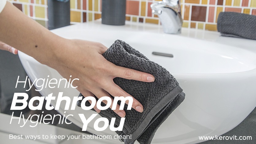 Hygienic Bathroom, Hygienic You: Best ways to keep your bathroom clean!