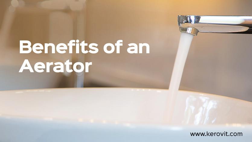Benefits of an Aerator